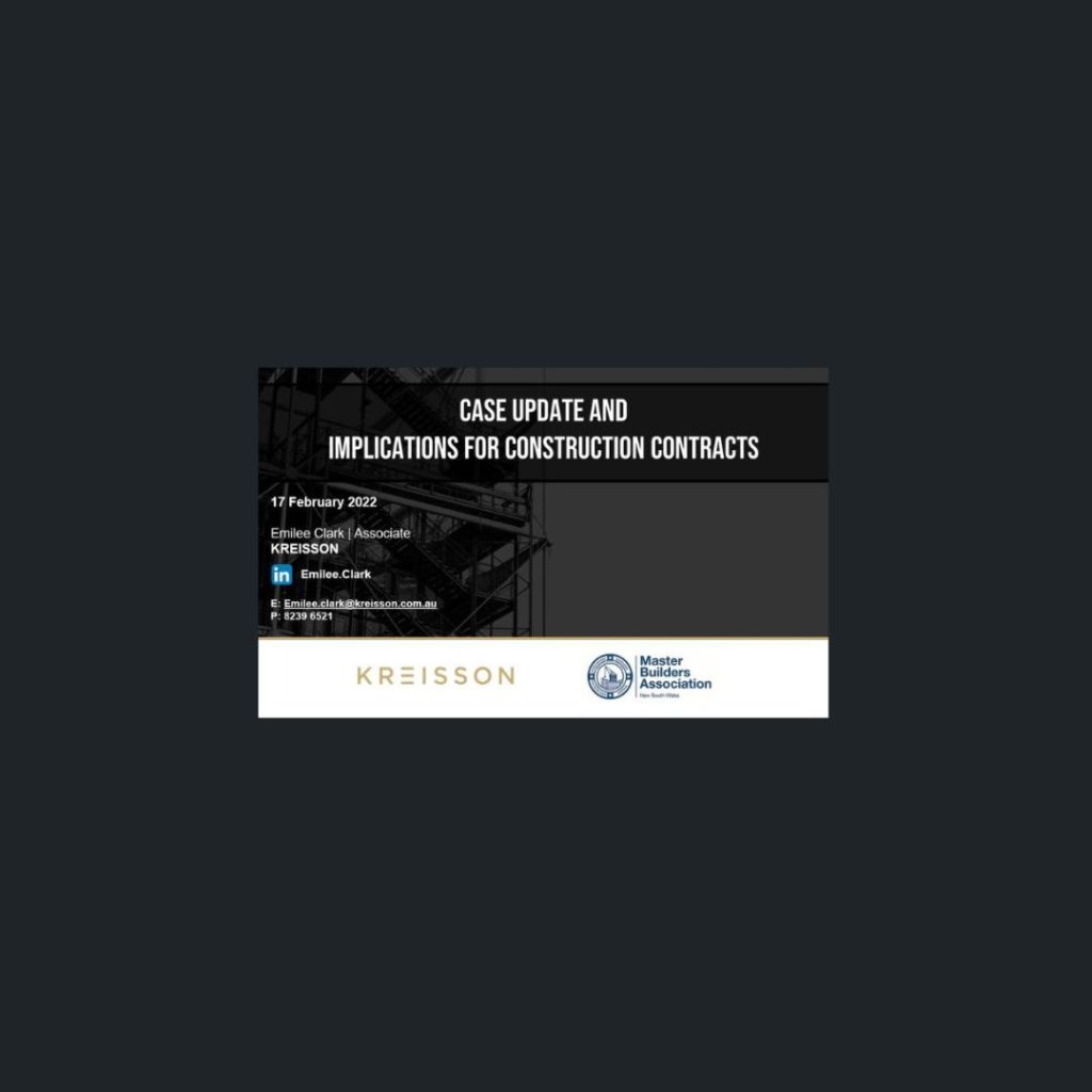 Presentation slide titled "Case Update and Implications for Construction Contracts" by Kreisson for the Master Builders Association, dated 17 February 2022, presented by Emilee Clack.